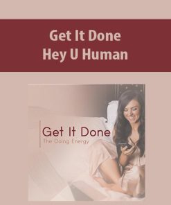 Get It Done By Hey U Human