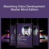 Greg Moss – Mastering Odoo Development – Master Mind Edition