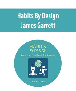 Habits By Design With James Garrett