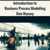 Introduction to Business Process Modeling By Don Hussey