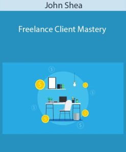 John Shea – Freelance Client Mastery