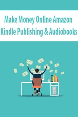 Make Money Online Amazon Kindle Publishing & Audiobooks