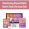 Manifesting Beyond Belief By Robert Zink & Rachael Zink