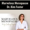 Marvelous Menopause By Dr. Kim Foster
