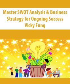 Master SWOT Analysis & Business Strategy for Ongoing Success By Vicky Fung