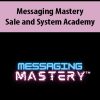 Messaging Mastery By Sale and System Academy