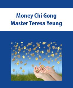 Money Chi Gong By Master Teresa Yeung