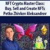 NFT Crypto Master Class: Buy, Sell and Create NFTs By Petko Zhivkov Aleksandrov