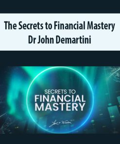 Online – The Secrets to Financial Mastery By Dr John Demartini