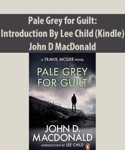 Pale Grey for Guilt: Introduction By Lee Child (Kindle) With John D MacDonald