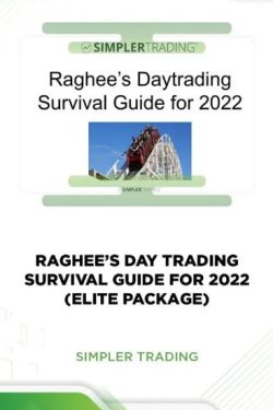 RAGHEE’S DAY TRADING SURVIVAL GUIDE FOR 2022 – SIMPLER TRADING