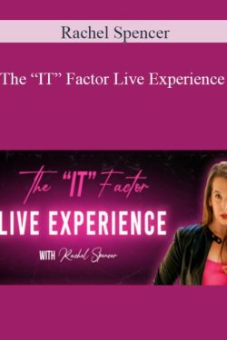 Rachel Spencer – The “IT” Factor Live Experience