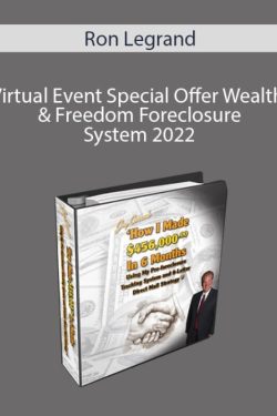Ron Legrand – Virtual Event Special Offer Wealth & Freedom Foreclosure System 2022