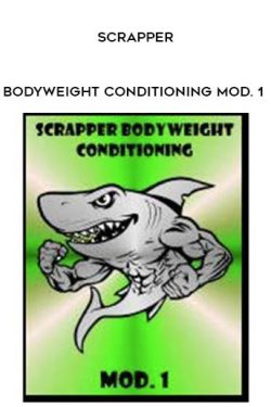 SCRAPPER Bodyweight Conditioning Mod. 1