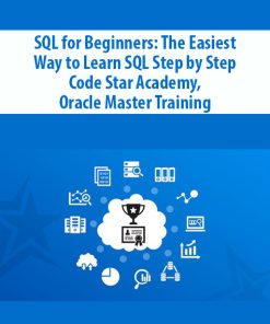 SQL for Beginners: The Easiest Way to Learn SQL Step by Step By Code Star Academy, Oracle Master Training