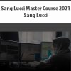 Sang Lucci Master Course 2021 By Sang Lucci