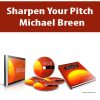 Sharpen Your Pitch By Michael Breen