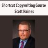 Shortcut Copywriting Course By Scott Haines