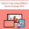Sigrun’s impacting millions bonus package 2022 By Selena Soo