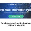 Simplertrading – Stop Missing those “Hidden” Trades 2022