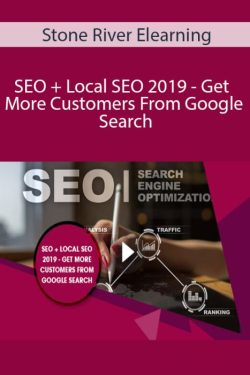 Stone River Elearning – SEO + Local SEO 2019 – Get More Customers From Google Search