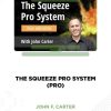 THE SQUEEZE PRO SYSTEM (PRO) – JOHN F. CARTER