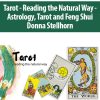 Tarot – Reading the Natural Way – Astrology, Tarot and Feng Shui By Donna Stellhorn