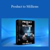 Ted McGrath – Product to Millions