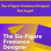 The 6 Figure Freelance Designer (Full 12 weeks) By Ran Segall