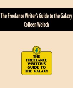 The Freelance Writer’s Guide to the Galaxy By Colleen Welsch