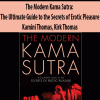 The Modern Kama Sutra: The Ultimate Guide to the Secrets of Erotic Pleasure By Kamini Thomas, Kirk Thomas