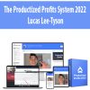 The Productized Profits System 2022 With Lucas Lee-Tyson