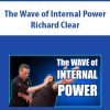 The Wave of Internal Power By Richard Clear