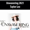 Unwavering 2021 By Taylor Lee
