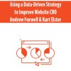 Using a Data-Driven Strategy to Improve Website CRO By Andrew Foxwell & Kurt Elster