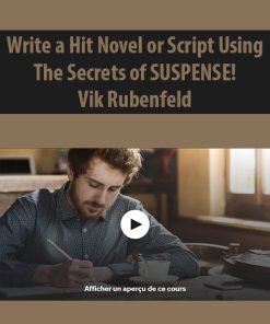 Write a Hit Novel or Script Using The Secrets of SUSPENSE! By Vik Rubenfeld
