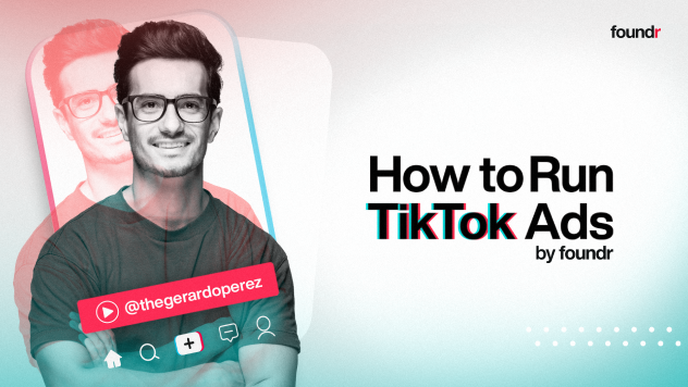 How to Run TikTok Ads By Gerardo Perez - Foundr