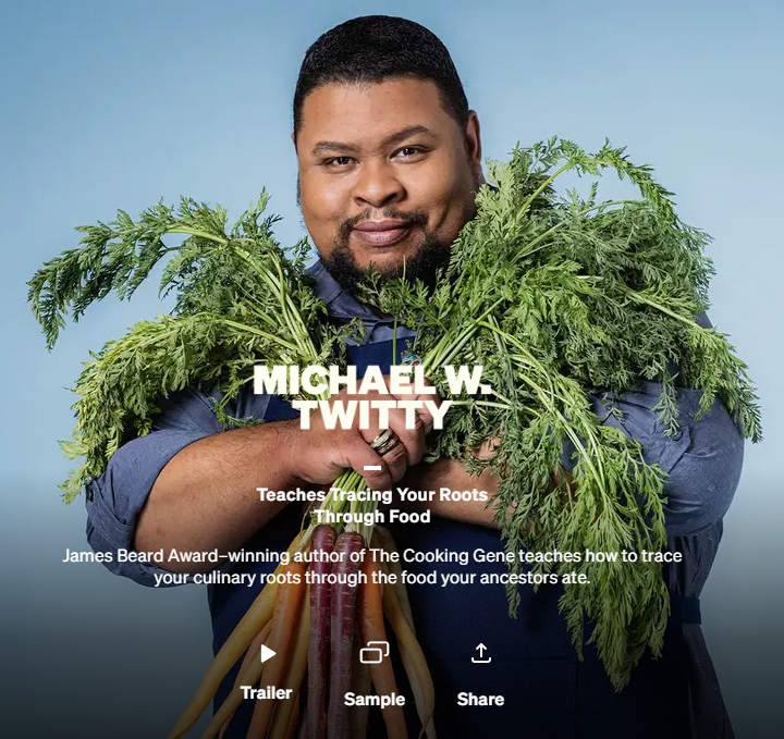 Teaches Tracing Your Roots Through Food By Michael W. Twitty - MasterClass 