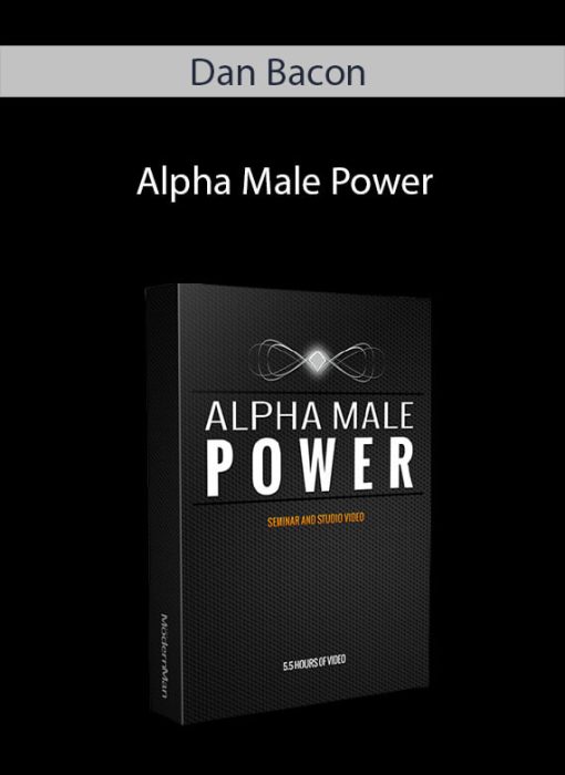 Alpha Male Power – Dan Bacon