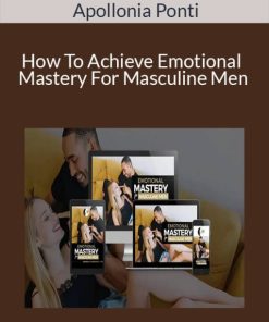 Apollonia Ponti – How To Achieve Emotional Mastery For Masculine Men