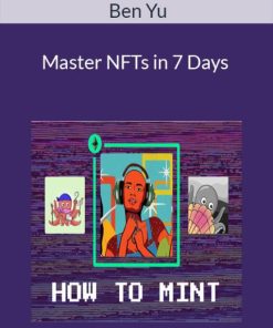 Ben Yu – Master NFTs in 7 Days
