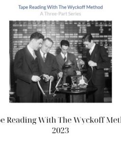Tape Reading With The Wyckoff Method 2023
