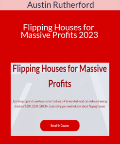 Austin Rutherford – Flipping Houses for Massive Profits 2023