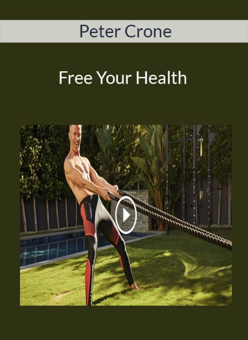 Peter Crone – Free Your Health