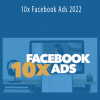 Copyhackers – 10x Facebook Ads 2022