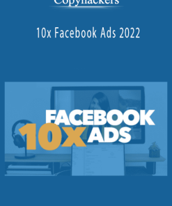 Copyhackers – 10x Facebook Ads 2022