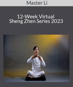 Master Li – 12-Week Virtual Sheng Zhen Series 2023