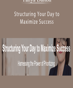 Tanya Dalton – Structuring Your Day to Maximize Success